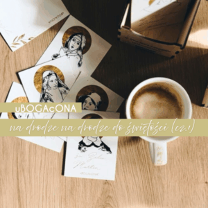 Dostęp 30 dni - uBOGAcONA na drodze do świętości cz 1