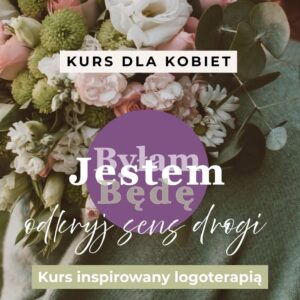 Jestem. Byłam. Będę [kurs + konsultacja online]