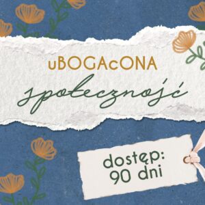Dostęp na 90 dni do Społeczności uBOGAcONA i wszystkich programów