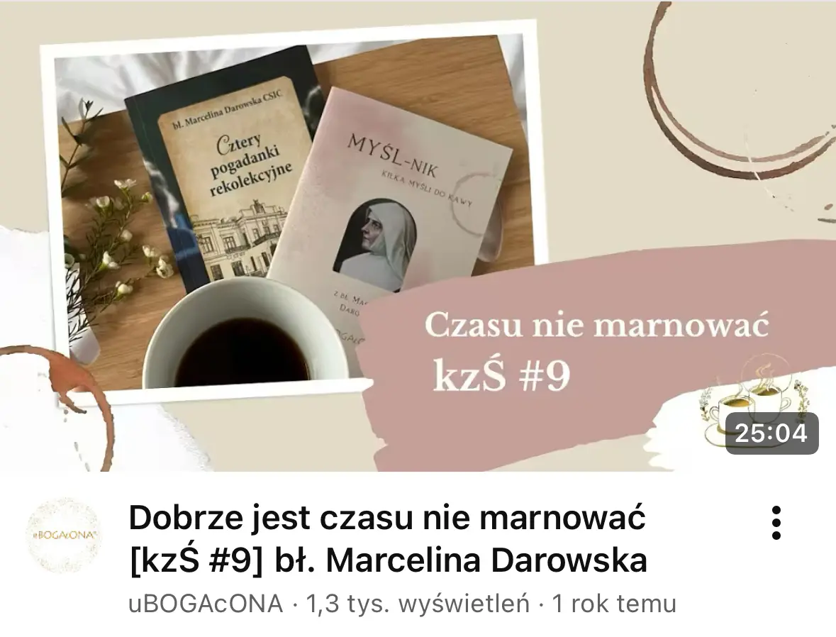 Bł. Marcelina - wyjątkowa kobieta, która może nas wiele nauczyć